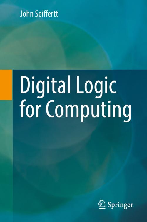 Cover of the book Digital Logic for Computing by John Seiffertt, Springer International Publishing