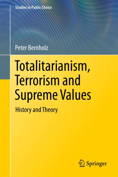 Cover of the book Totalitarianism, Terrorism and Supreme Values by Peter Bernholz, Springer International Publishing