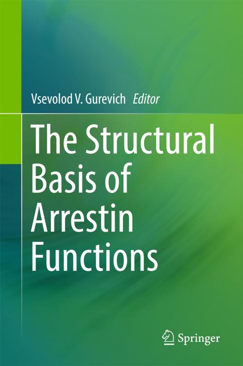 Cover of the book The Structural Basis of Arrestin Functions by , Springer International Publishing