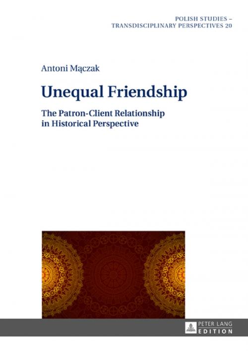 Cover of the book Unequal Friendship by Antoni Maczak, Peter Lang