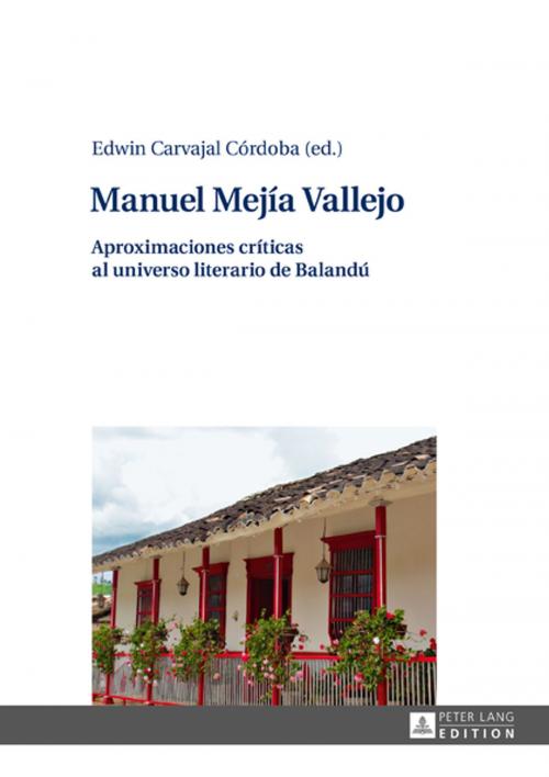 Cover of the book Manuel Mejía Vallejo by , Peter Lang