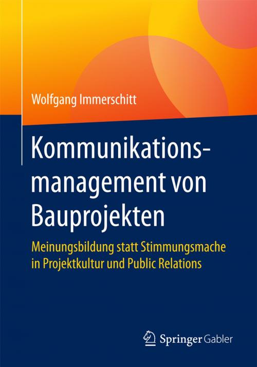 Cover of the book Kommunikationsmanagement von Bauprojekten by Wolfgang Immerschitt, Springer Fachmedien Wiesbaden