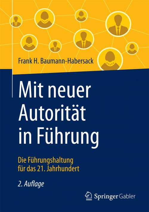 Cover of the book Mit neuer Autorität in Führung by Frank H. Baumann-Habersack, Springer Fachmedien Wiesbaden