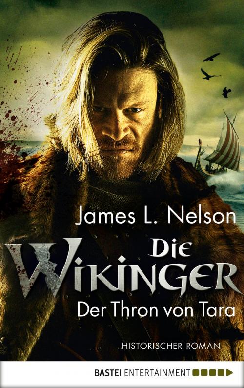 Cover of the book Die Wikinger - Der Thron von Tara by James Nelson, James L. Nelson, Bastei Entertainment