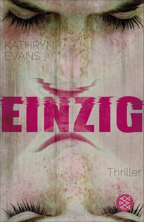 Cover of the book Einzig by Kathryn Evans, FKJV: FISCHER Kinder- und Jugendbuch E-Books