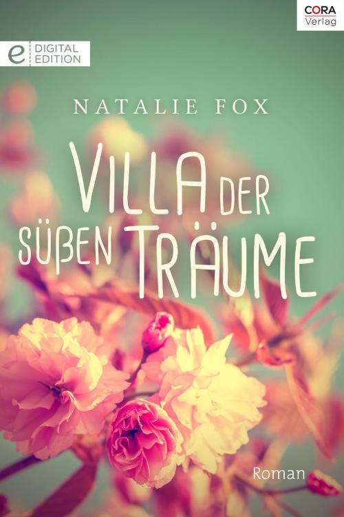 Cover of the book Villa der süßen Träume by Natalie Fox, CORA Verlag