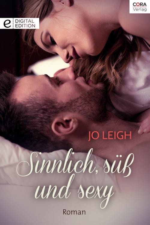 Cover of the book Sinnlich, süß und sexy by Jo Leigh, CORA Verlag