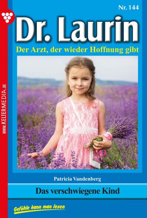 Cover of the book Dr. Laurin 144 – Arztroman by Patricia Vandenberg, Kelter Media