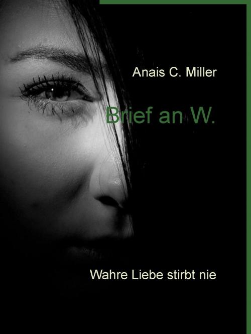 Cover of the book Brief an W. by Anais C. Miller, Books on Demand