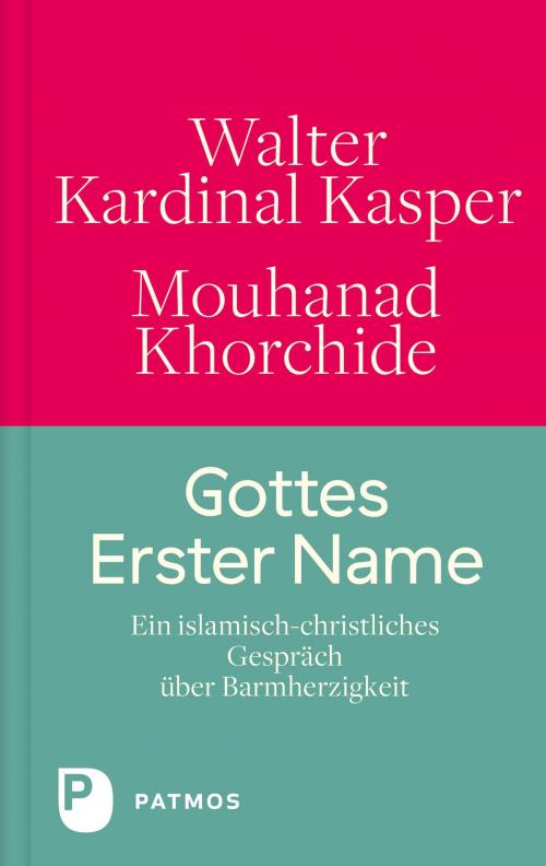 Cover of the book Gottes Erster Name by Walter Kasper, Mouhanad Khorchide, Annette Schavan, Patmos Verlag