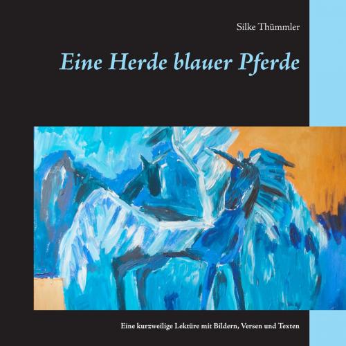 Cover of the book Eine Herde blauer Pferde by Silke Thümmler, Books on Demand