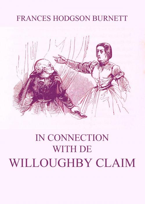 Cover of the book In Connection with De Willoughby Claim by Frances Hodgson Burnett, Jazzybee Verlag