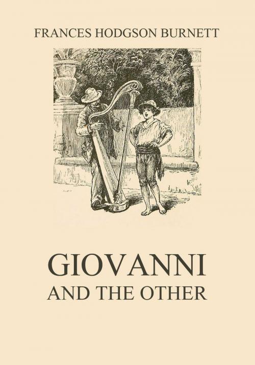 Cover of the book Giovanni and the other by Frances Hodgson Burnett, Jazzybee Verlag