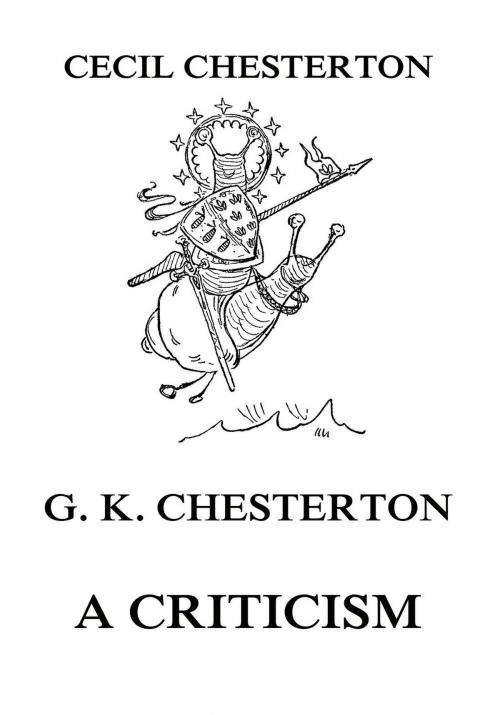 Cover of the book G. K. Chesterton - A Criticism by Cecil Chesterton, Jazzybee Verlag