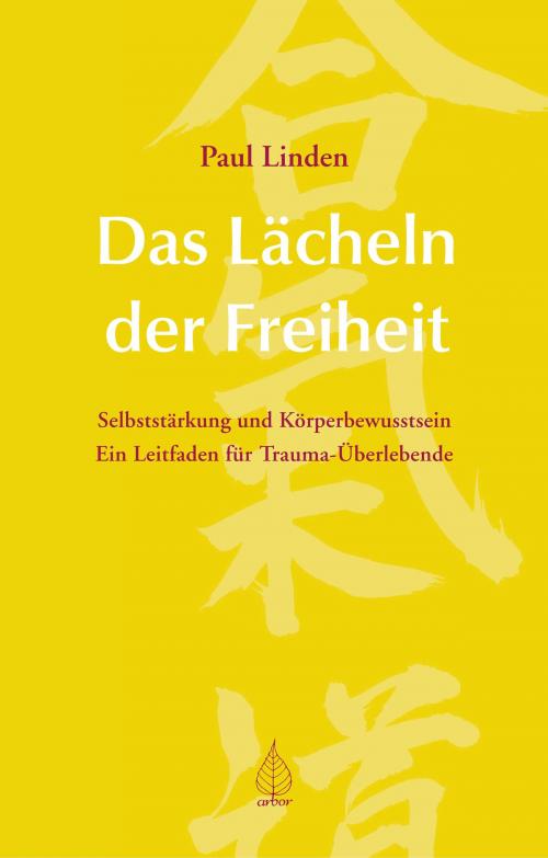 Cover of the book Das Lächeln der Freiheit by Paul Linden, Arbor