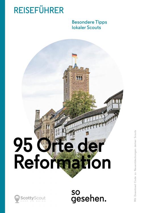 Cover of the book Mitteldeutschland Reiseführer: 95 Orte der Reformation so gesehen. by , SCOTTYSCOUT