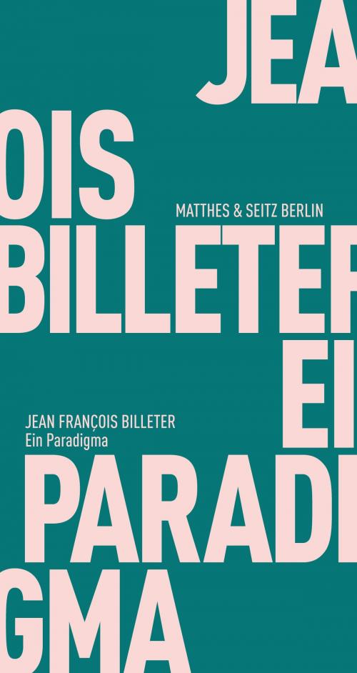 Cover of the book Ein Paradigma by Jean François Billeter, Matthes & Seitz Berlin Verlag