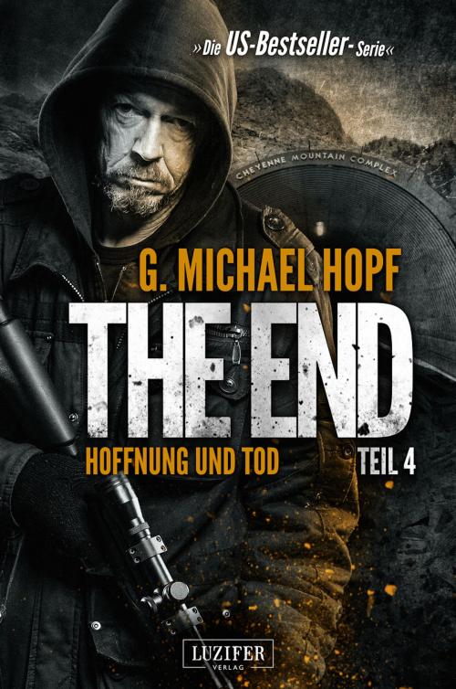 Cover of the book HOFFNUNG UND TOD (The End 4) by G. Michael Hopf, Luzifer-Verlag