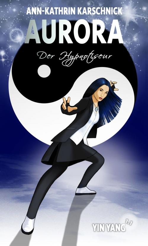 Cover of the book Yin Yang (1.1) - Der Hypnotiseur by Ann-Kathrin Karschnick, Papierverzierer Verlag, Papierverzierer Verlag