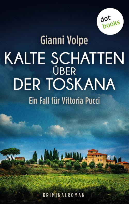 Cover of the book Kalte Schatten über der Toskana by Gianni Volpe, dotbooks GmbH