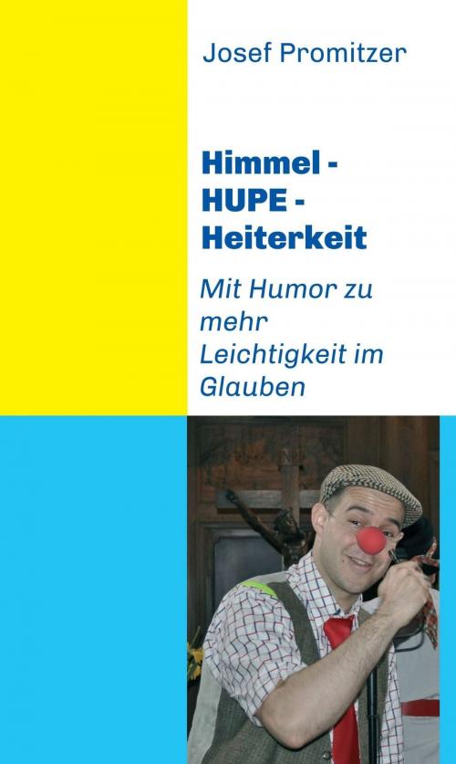 Cover of the book Himmel - Hupe - Heiterkeit by Josef Promitzer, Morawa Lesezirkel