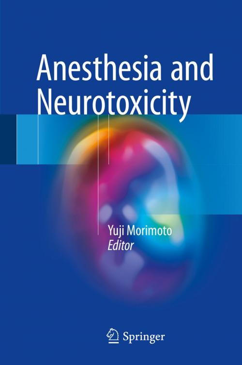 Cover of the book Anesthesia and Neurotoxicity by , Springer Japan