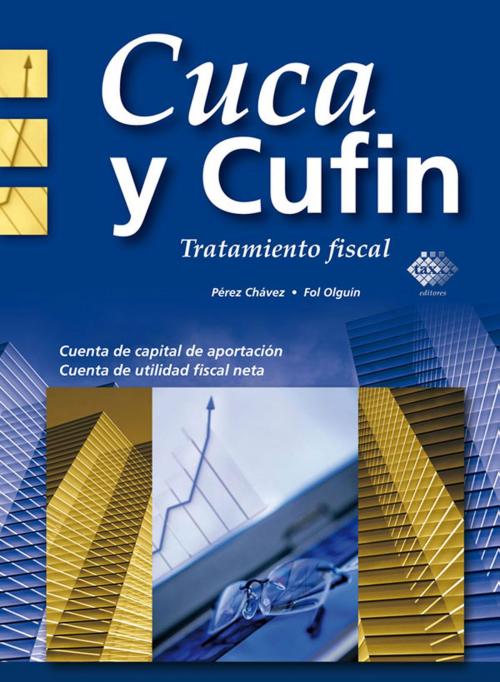 Cover of the book Cuca y Cufin. Tratamiento fiscal 2017 by José Pérez Chávez, Raymundo Fol Olguín, Tax Editores