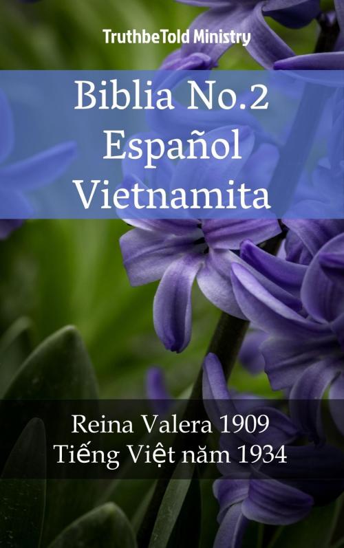 Cover of the book Biblia No.2 Español Vietnamita by TruthBeTold Ministry, TruthBeTold Ministry