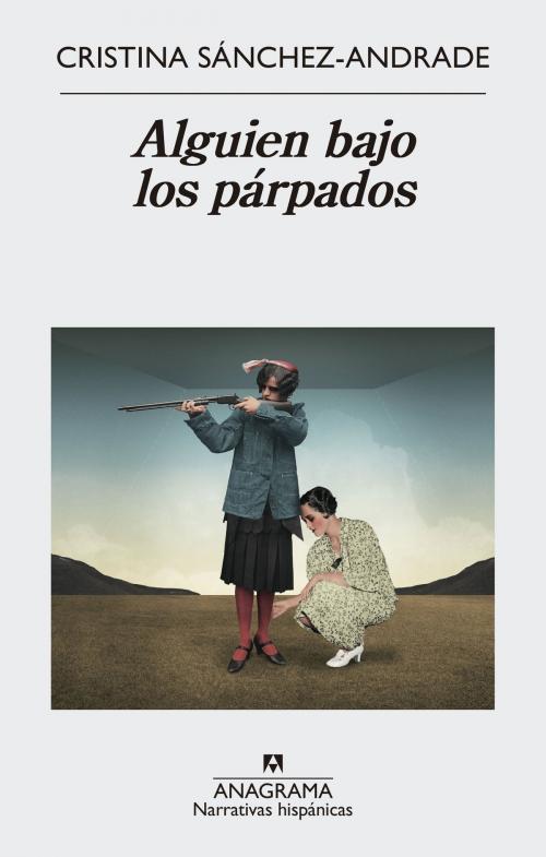 Cover of the book Alguien bajo los párpados by Cristina Sánchez-Andrade, Editorial Anagrama