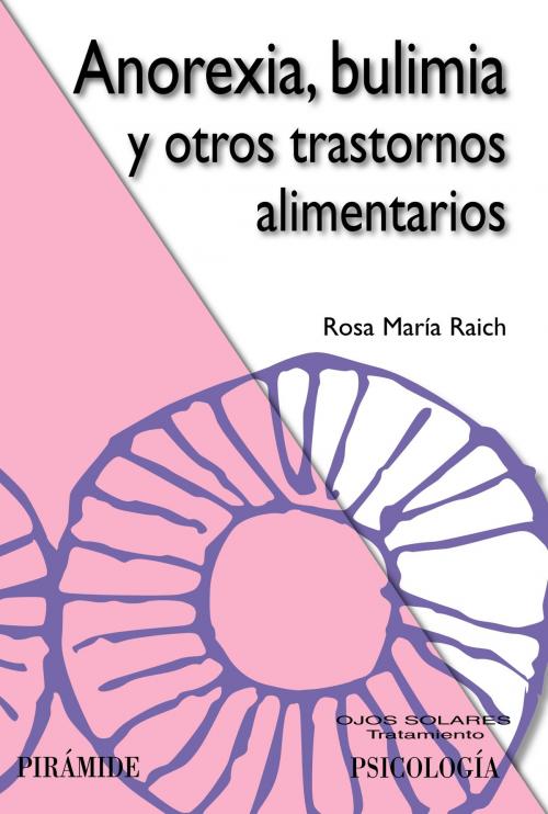 Cover of the book Anorexia, bulimia y otros trastornos alimentarios by Rosa María Raich Escursell, Ediciones Pirámide