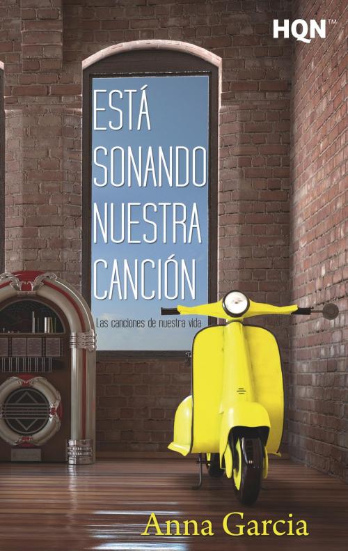 Cover of the book Está sonando nuestra canción (Las canciones de nuestra vida) by Anna Garcia, Harlequin, una división de HarperCollins Ibérica, S.A.