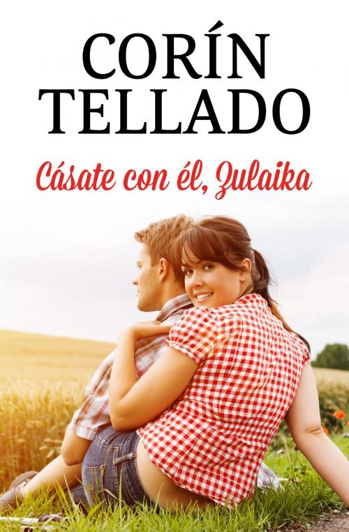 Cover of the book Cásate con él, Zulaika by Corín Tellado, Grupo Planeta