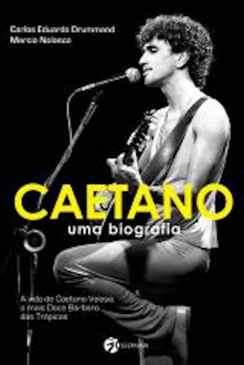 Cover of the book Caetano - Uma Biografia by Carlos Eduardo Drummond, Marcio Nolasco, Editora Seoman