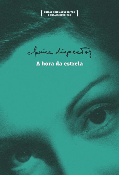 Cover of the book A hora da estrela: edição com manuscritos e ensaios inéditos by Clarice Lispector, Rocco Digital