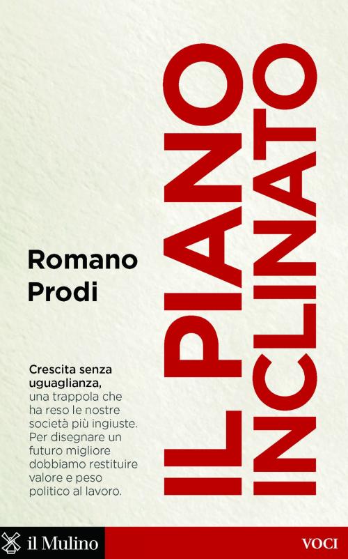 Cover of the book Il piano inclinato by Romano, Prodi, Società editrice il Mulino, Spa