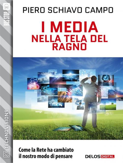 Cover of the book I media nella tela del ragno by Piero Schiavo Campo, Luigi Pachì, Delos Digital