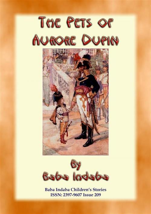 Cover of the book THE PETS OF AURORE DUPIN - A True French Children’s Story by Anon E. Mouse, Narrated by Baba Indaba, Abela Publishing