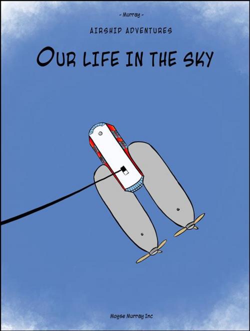 Cover of the book Our life in the sky by Abraham Murray, Abraham Murray