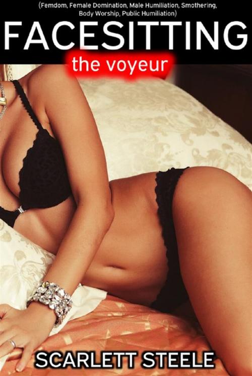 Cover of the book Facesitting the Voyeur by Scarlett Steele, Scarlett Steele