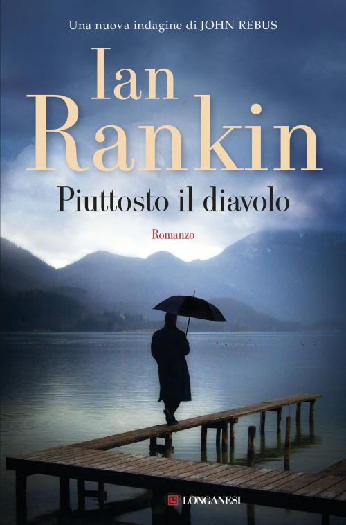 Cover of the book Piuttosto il diavolo by Ian Rankin, Longanesi