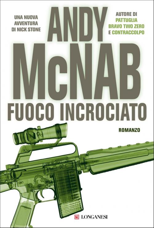 Cover of the book Fuoco incrociato by Andy McNab, Longanesi