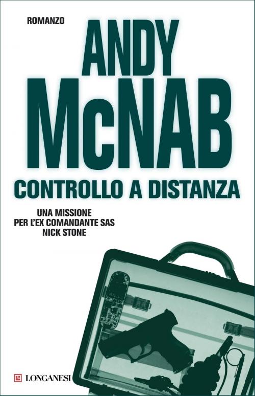 Cover of the book Controllo a distanza by Andy McNab, Longanesi