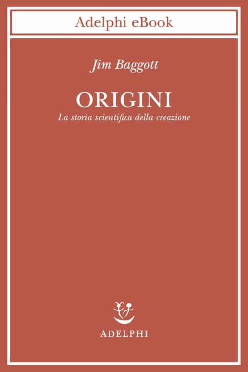 Cover of the book Origini by Jim Baggott, Adelphi