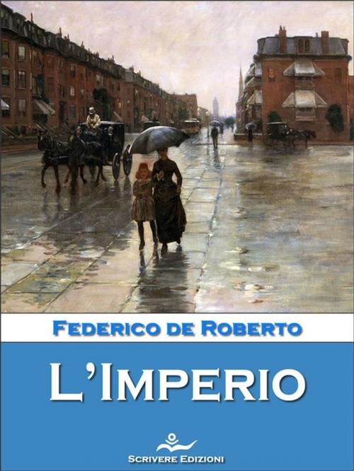 Cover of the book L’Imperio by Federico De Roberto, Scrivere