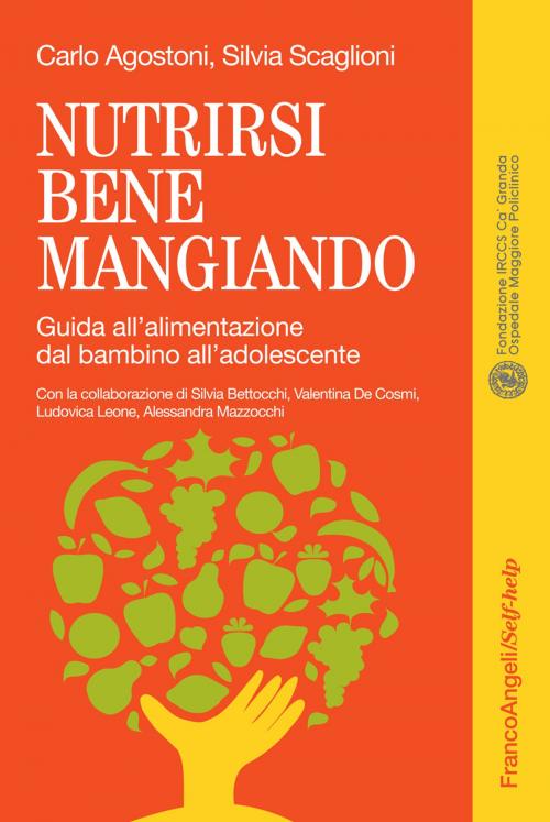 Cover of the book Nutrirsi bene mangiando by Silvia Scaglioni, Carlo Agostoni, Franco Angeli Edizioni