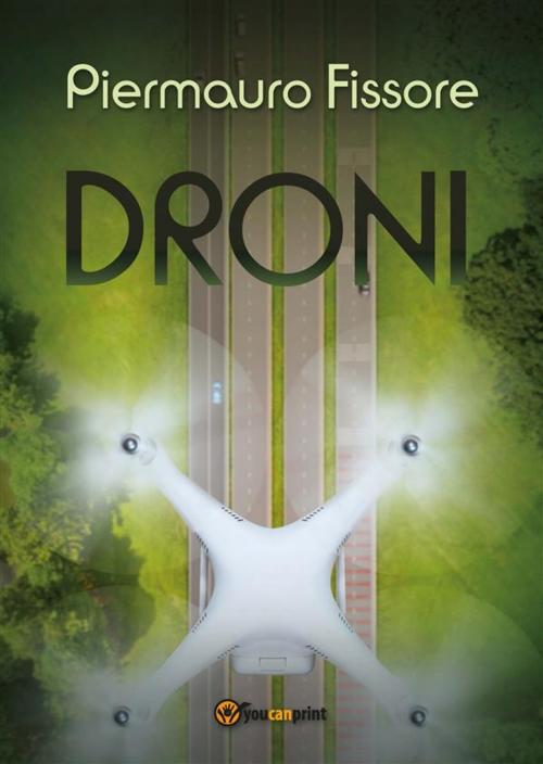 Cover of the book Droni by Piermauro Fissore, Youcanprint