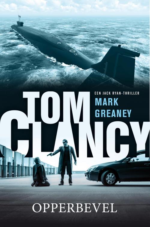 Cover of the book Tom Clancy Opperbevel by Mark Greaney, Bruna Uitgevers B.V., A.W.