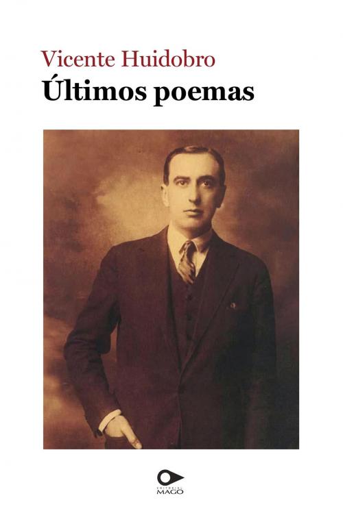 Cover of the book Últimos poemas by Vicente Huidobro, Mago Editores