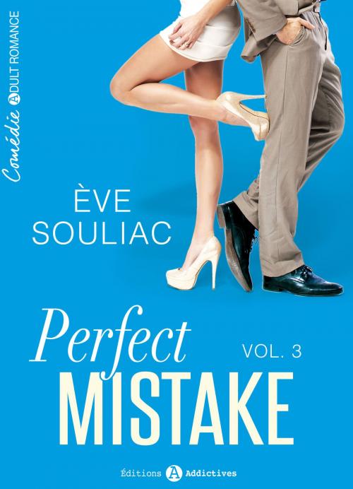 Cover of the book Perfect Mistake - 3 by Eve Souliac, Editions addictives