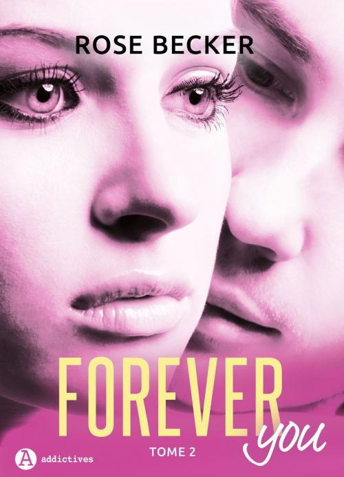 Cover of the book Forever you 2 by Rose M. Becker, Editions addictives